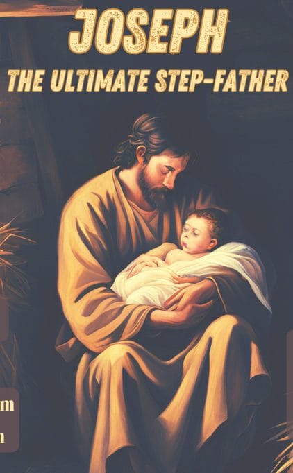 Joseph - The Ultimate Step-Father