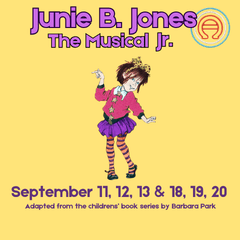 Junie B. Jones The Musical Jr poster with a little girl smiling. Includes dates of September 11, 12, 13 & 18, 19, 20.